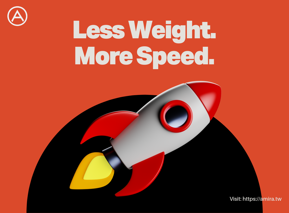 AMIRA Less Weight More Speed
